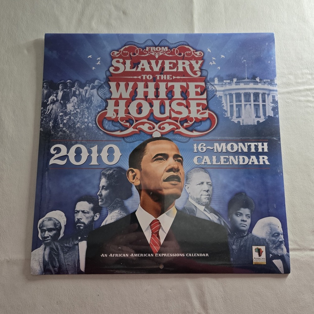 From Slavery To The White House 2010 16-Month Calendar Obama SEALED